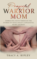 Prayerful Warrior Mom