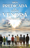 Bien Predicada la Gente Vendra