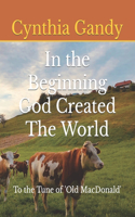 In the Beginning God Created The World