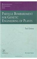 Particle Bombardment for Genetic Engineering of Plants (Biotechnology Intelligence Unit)