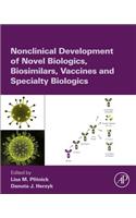 Nonclinical Development of Novel Biologics, Biosimilars, Vaccines and Specialty Biologics