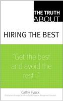 Truth About Hiring the Best, The