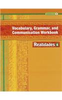 Realidades Vocabulary, Grammar and Communication Workbook 4
