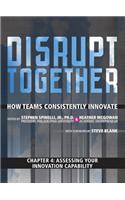 Assessing Your Innovation Capability (Chapter 4 from Disrupt Together)