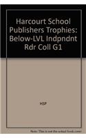 Harcourt School Publishers Trophies: Below-LVL Indpndnt Rdr Coll G1