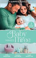 A Surprise Family: Baby Makes Three: An Accidental Family / Waking Up With His Runaway Bride / Weekend with the Best Man