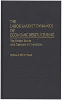 Labor Market Dynamics of Economic Restructuring