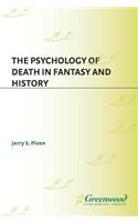 The Psychology of Death in Fantasy and History