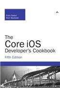 The Core IOS Developer's Cookbook