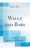 Walls and Bars (Classic Reprint)