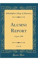 Alumni Report, Vol. 36: August, 1900 (Classic Reprint)