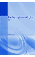 The Psychopharmacologists 3