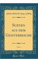 Scenen Aus Dem Geisterreiche, Vol. 2 (Classic Reprint)