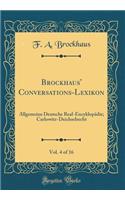 Brockhaus' Conversations-Lexikon, Vol. 4 of 16: Allgemeine Deutsche Real-Encyklopädie; Carlowitz-Deichselrecht (Classic Reprint)