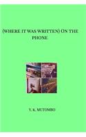 (Where It Was Written) On the Phone