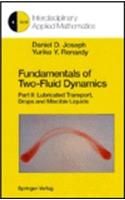 Fundamentals of Two-Fluid Dynamics: Lubricated Transport, Drops and Miscible Liquids
