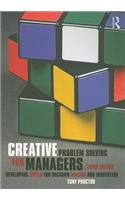 Creative Problem Solving for Managers: Developing Skills for Decision Making and Innovation: Developing Skills for Decisions Making and Innovation