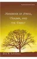 Handbook of Stress, Trauma, and the Family