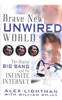 Brave New Unwired World: The Digital Big Bang