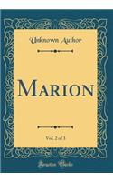 Marion, Vol. 2 of 3 (Classic Reprint)