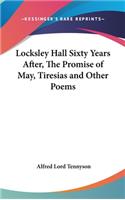 Locksley Hall Sixty Years After, The Promise of May, Tiresias and Other Poems