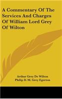 A Commentary Of The Services And Charges Of William Lord Grey Of Wilton