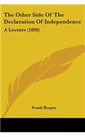 The Other Side Of The Declaration Of Independence: A Lecture (1898)(English)