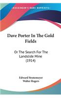 Dave Porter In The Gold Fields: Or The Search For The Landslide Mine (1914)(English)