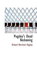 Pugsley's Dead Reckoning