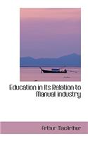 Education in Its Relation to Manual Industry: (English)