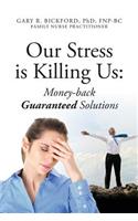 Our Stress Is Killing Us