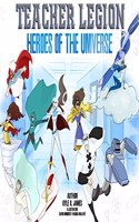 Teacher Legion Heroes of the Universe
