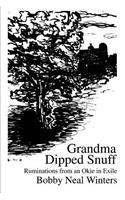 Grandma Dipped Snuff: Ruminations from an Okie in Exile