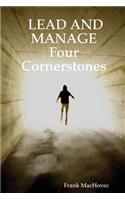 LEAD AND MANAGE Four Cornerstones