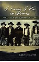 I Dreamt I Was in Heaven - The Rampage of the Rufus Buck Gang