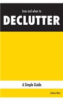 how and when to DECLUTTER