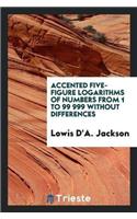 Accented Five-Figure Logarithms of Numbers from 1 to 99 999 Without Differences