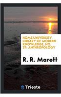 Home University Library of Modern Knowledge, No. 37: Anthropology