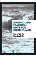 Hunting and Practical Hints for Hunting Men