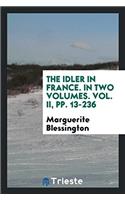 THE IDLER IN FRANCE. IN TWO VOLUMES. VOL