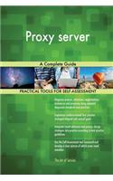 Proxy server A Complete Guide