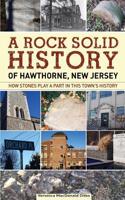 Rock Solid History of Hawthorne, New Jersey