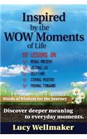 Inspired by the WOW Moments of Life