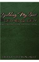 Yielding My Best for His Glory