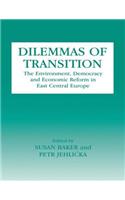 Dilemmas of Transition: The Environment, Democracy and Economic Reform in East Central Europe