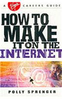How to Make it on the Internet