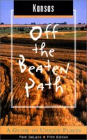 Kansas Off the Beaten Path: A Guide to Unique Places(05 Off the Beaten Path Kansas)