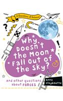 Why Doesn't the Moon Fall Out of the Sky?