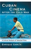 Cuban Cinema After the Cold War: A Critical Analysis of Selected Films