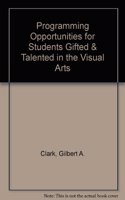 Programming Opportunities for Students Gifted & Talented in the Visual Arts